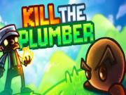 Kill the Plumber
